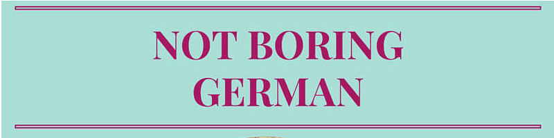 German is not boring!!! - Angelika's German Tuition & Translation