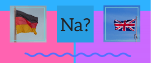 10 ways to use the German word 'Na' 