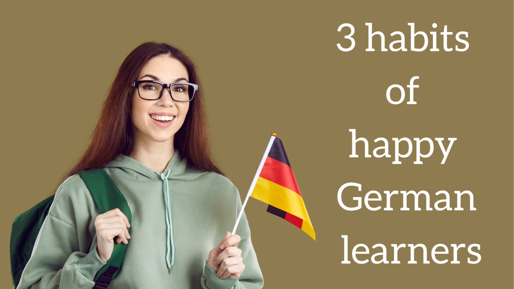 3 habits of happy German learners - Angelika's German Tuition & Translation